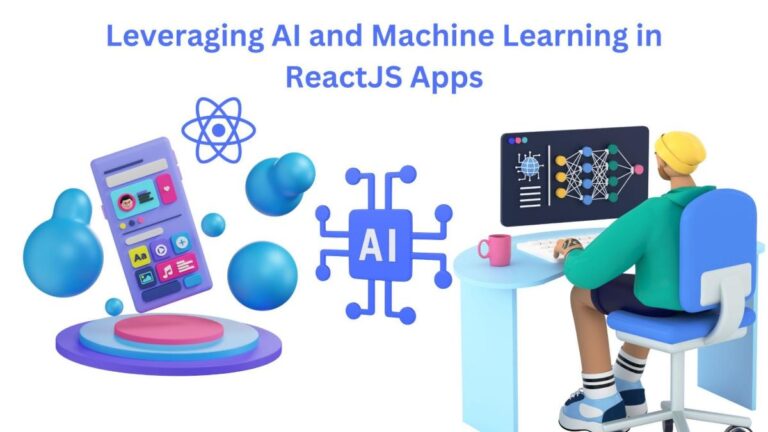 Leveraging AI and Machine Learning in ReactJS Apps